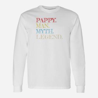 Pappy Man Myth Legend For Father Dad Papa Long Sleeve T-Shirt - Seseable