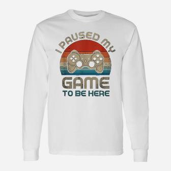 I Paused My Game To Be Here Gamer Vintage Long Sleeve T-Shirt - Seseable