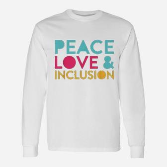 Peace Love Inclusion Special Education Teacher Long Sleeve T-Shirt - Seseable