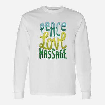 Peace Love Massage For Massage Therapists Long Sleeve T-Shirt - Seseable