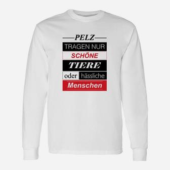 Pelz Tragen Nur   Langarmshirts - Seseable