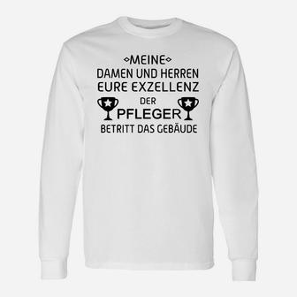 Pfleger Langarmshirts Exzellenz betritt das Gebäude, Humorvolles Geschenk - Seseable