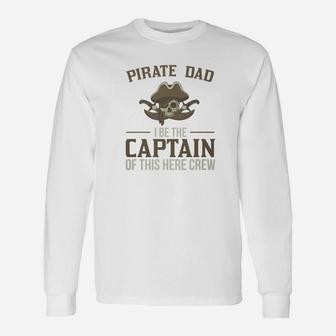Pirate Dad I Be The Captain Of This Crew Long Sleeve T-Shirt - Seseable