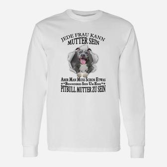 Pitbull 01 Jede Frau Kann Mutter Sein Langarmshirts - Seseable