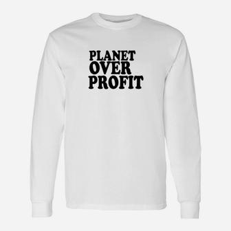 Planet Over Profit Earth Day Climate Change Long Sleeve T-Shirt - Seseable