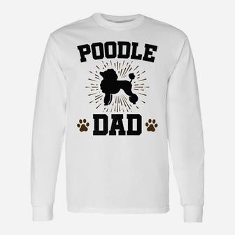 Poodle Dad Poodles Dog For Men Long Sleeve T-Shirt - Seseable