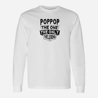 Poppop The One The Only The Legend Grandpa Father Men Tshir Long Sleeve T-Shirt - Seseable