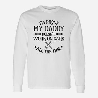 Proof Dad Doesn’t Work On Cars All Time Long Sleeve T-Shirt - Seseable