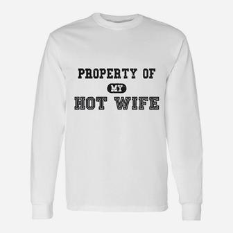 Property Of My Wife Wedding Fathers Day Anniversary Long Sleeve T-Shirt - Seseable
