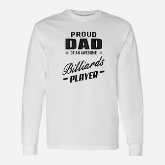 Proud Dad Of An Awesome Billiards Player For Men Long Sleeve T-Shirt - Seseable