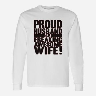 Proud Husband Of A Freaking Awesome Wife Long Sleeve T-Shirt - Seseable