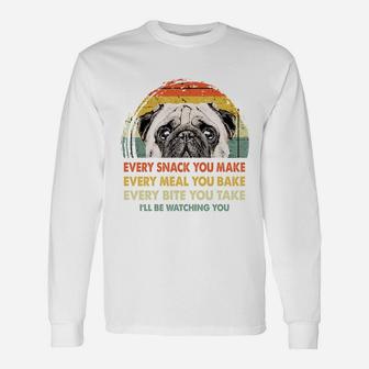 Pug Every Snack You Make Every Meal You Bake Dog Lovers 2020 Long Sleeve T-Shirt - Seseable