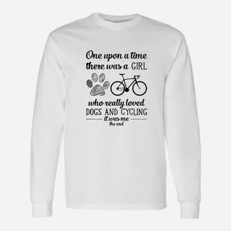 There Was A Girl Who Really Loved Dogs And Cycling Long Sleeve T-Shirt - Seseable