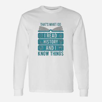 I Read History And Know Things Cute Book Lovers Long Sleeve T-Shirt - Seseable
