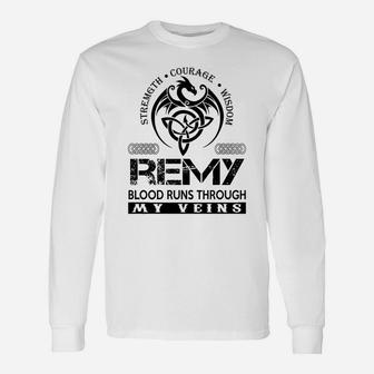 Remy Shirts Remy Blood Runs Through My Veins Name Shirts Long Sleeve T-Shirt - Seseable