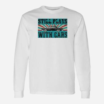 Retro Still Plays With Cars Fathers Day For Dads Premium Long Sleeve T-Shirt - Seseable