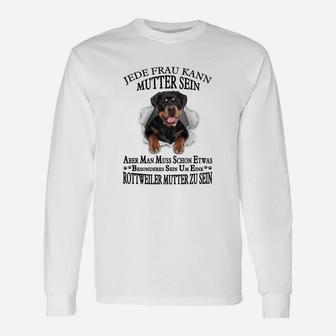 Rottweiler Jede Frau Kann Mutter Sein Langarmshirts - Seseable