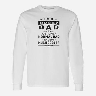 Rugby Dad Like Normal Dad Except Much Cooler Long Sleeve T-Shirt - Seseable