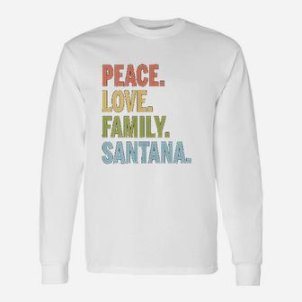 Santana Last Name Peace Love Matching Long Sleeve T-Shirt - Seseable