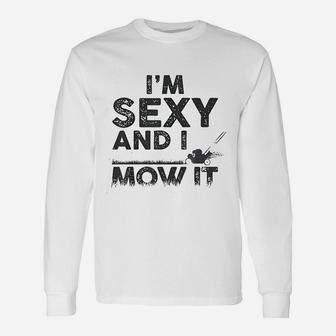 Im Se Xy And I Mow It Lawn Mowing Gardening Long Sleeve T-Shirt - Seseable