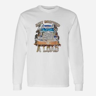 Semi Truck Driver Just Dropped A Load Trucker Long Sleeve T-Shirt - Seseable