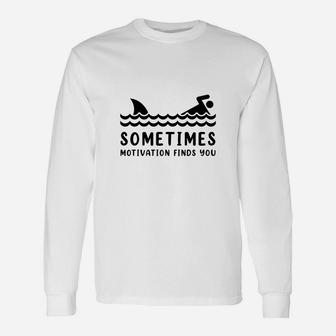 Shark Motivation, Motivation Finds You,funny Shark Long Sleeve T-Shirt - Seseable