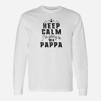 Shirts Keep Calm Im Going To Be A Pappa Dad Tsh Long Sleeve T-Shirt - Seseable
