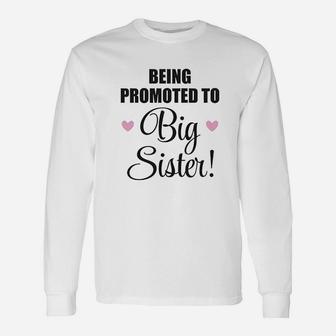Sister Announcement Baby Promoted To Big Sister Long Sleeve T-Shirt - Seseable
