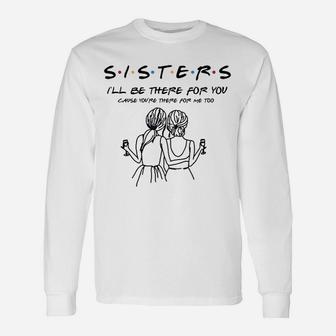 Sister Best Friends Bestie Bff, sister presents Long Sleeve T-Shirt - Seseable