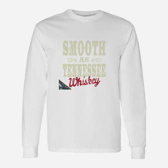 Smooth As Tennessee Whiskey Long Sleeve T-Shirt - Seseable