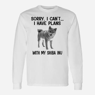 Sorry I Cant I Have Plans With My Shiba Inu Long Sleeve T-Shirt - Seseable