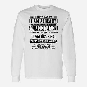 Sorry Ladies I Am Already Taken By A Spoiled Girlfriend Long Sleeve T-Shirt - Seseable