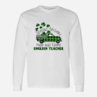 Special Delivery Hugs And Kisses English Teacher St Patricks Day Teaching Job Long Sleeve T-Shirt - Seseable