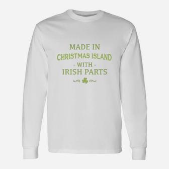 St Patricks Day Shamrock Made In Christmas Island With Irish Parts Country Love Proud Nationality Long Sleeve T-Shirt - Seseable