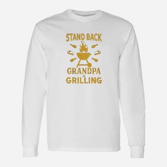 Stand Back Grandpa Is Grilling Fathers Day Bbq Long Sleeve T-Shirt - Seseable