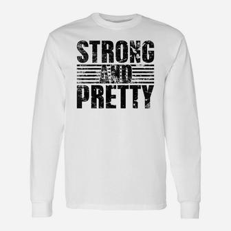 Strongman Strong And Pretty Bodybuilding Long Sleeve T-Shirt - Seseable