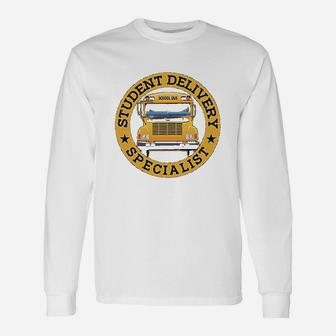 Student Delivery Specialist School Bus Driver Long Sleeve T-Shirt - Seseable