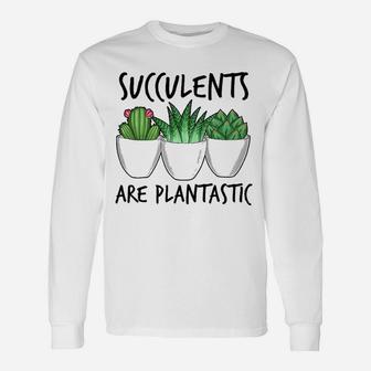 Succulents Are Plantastic With Illustration Long Sleeve T-Shirt - Seseable