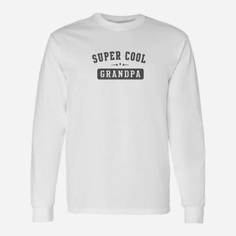 Super Cool Grandpa Grandfather Idea For Man Long Sleeve T-Shirt - Seseable