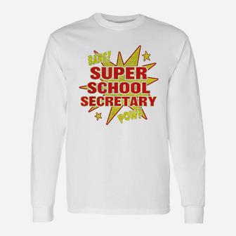 Super School Secretary Super School Staff Appreciation Long Sleeve T-Shirt - Seseable