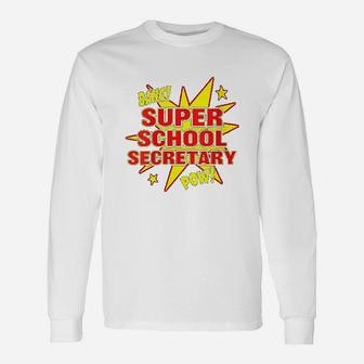 Super School Secretary Super Staff Appreciation Long Sleeve T-Shirt - Seseable