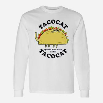 Tacocat Spelled Backward Is Tacocat Long Sleeve T-Shirt - Seseable