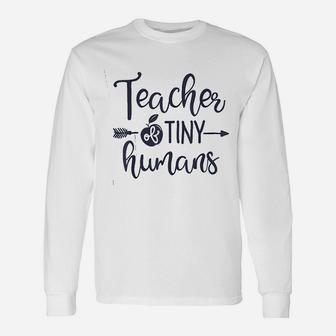Teacher Of Tiny Humans Women Men Teachers Long Sleeve T-Shirt - Seseable