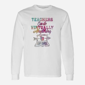 Teachers Can Do Virtually Anything Teachers Day Long Sleeve T-Shirt - Seseable
