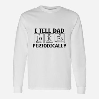 I Tell Dad Jokes Periodically Science Chemistry Teacher Long Sleeve T-Shirt - Seseable