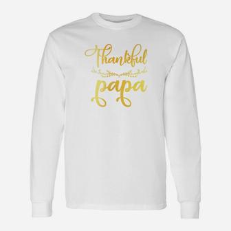 Thankful Papa Gold Shirt Long Sleeve T-Shirt - Seseable