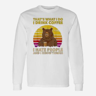 Thats What I Do I Drink Coffee I Hate People Bear Vintage Long Sleeve T-Shirt - Seseable