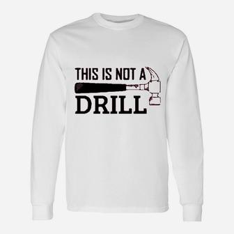 Tool This Is Not A Drill Sawdust Is Man Glitter Long Sleeve T-Shirt - Seseable
