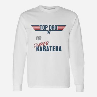 Top Papa Karateka, best christmas gifts for dad Long Sleeve T-Shirt - Seseable
