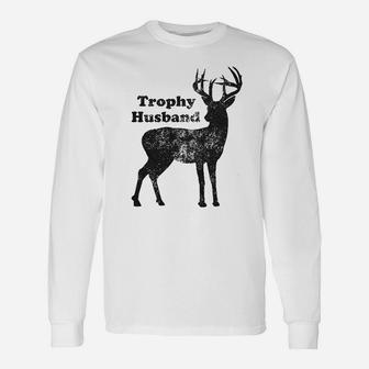 Trophy Husband Hunting Buck Deer Fathers Day Long Sleeve T-Shirt - Seseable